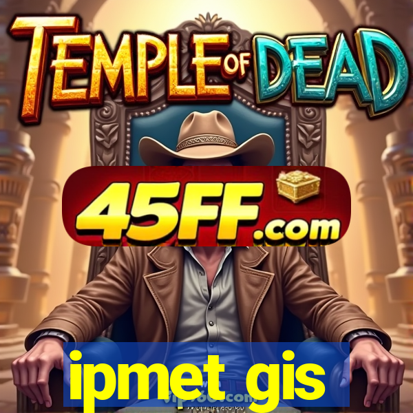 ipmet gis